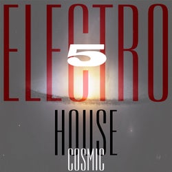 Cosmic Electro House, Vol. 5