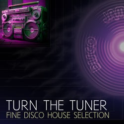 Turn the Tuner (Fine Disco House Selection)