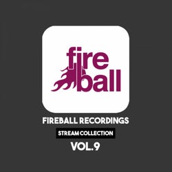 Fireball Recordings: Stream Collection, Vol. 9