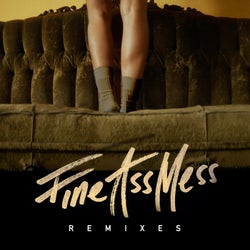 Fine Ass Mess - Remixes