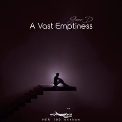 A Vast Emptiness / Her 100 Anthem
