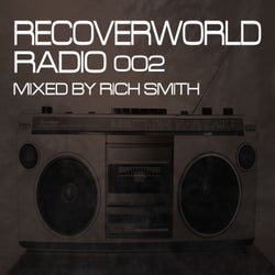 Recoverworld Radio 002 (Mixed by Rich Smith)