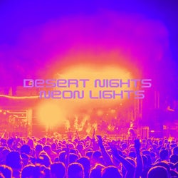 Desert Nights Neon Lights!