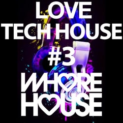 Whore House Loves Tech House #3