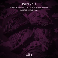 Everything Will Change for the Better / Melted Ice Cream