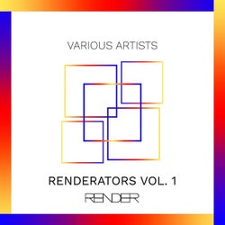 Renderators Vol. 1