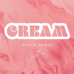Cream (DVRKO Extended Remix)