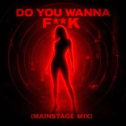 Do You Wanna F**K (Mainstage Mix)