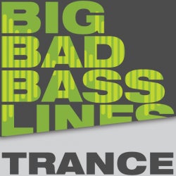 Big Bad Basslines - Trance
