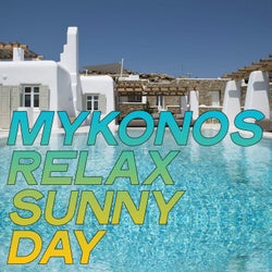 Mykonos Relax Sunny Day (Essential Electronic Lounge Music Mykonos 2020)