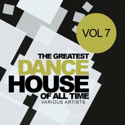 The Greatest Dance House Of All Time, Vol.7