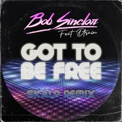 Got To Be Free (feat. D Train & Skalp) [Skalp Extended Remix]