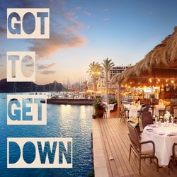 Got to Get Down