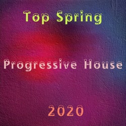 Top Spring Progressive House 2020