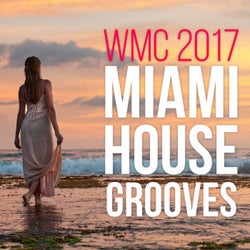 WMC 2017 Miami House Grooves