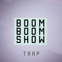 Trap Boom Boom Show