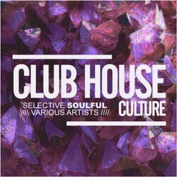 Club House Culture: Selective Soulful