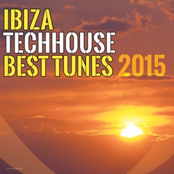 Ibiza Techhouse Best Tunes 2015