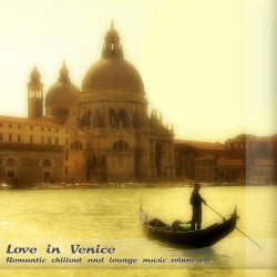 Love In Venice: Romantic Chillout And Lounge Music, Volume 1