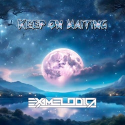 Keep on Waiting