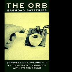 Baghdad Batteries (Orbsessions Volume 3)