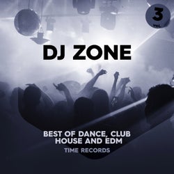 DJ Zone Vol. 3 (Best of Dance, Club, House and Edm)