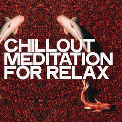 Chillout Meditation for Relax