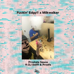 Prostate Sauce (feat. DJ Swiff & Proofs)
