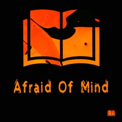 Afraid Of Mind