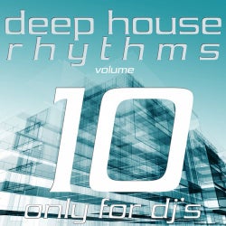 Deep House Rhythms, Vol. 10 (Only for DJ's)