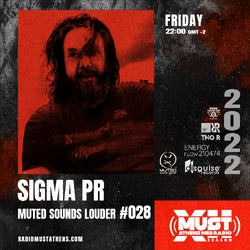SIGMA PR - MUTED SOUNDS LOUDER #028 / SXII