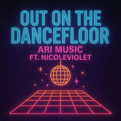 Out on the Dancefloor (feat. NicoleViolet)