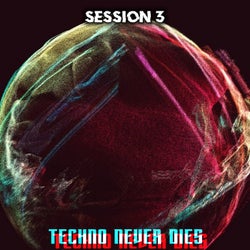 Techno Never Dies: Session 3
