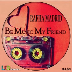 Be Music My Friend