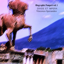 Olographic Pompeii. Vol, 1 (Divide et Impera)