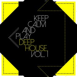 Keep Calm and Play Deep House, Vol. 1