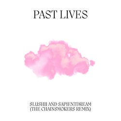 Past Lives (The Chainsmokers Remix)