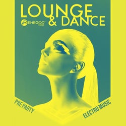 Lounge & Dance: Pre Party Electro Music