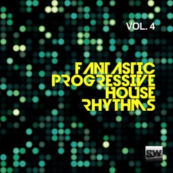 Fantastic Progressive House Rhythms, Vol. 4