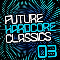 Future Hardcore Classics Vol. 3