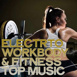 Electro Work Body & Fitness Top Music (Best Selection Electro House Music Workout)