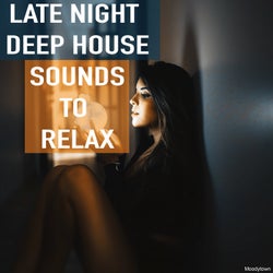 Late Night Deep House Sounds to Relax