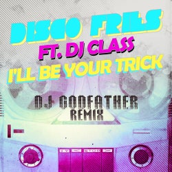I'll Be Your Trick (DJ Godfather Remix)