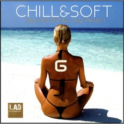 Chill & Soft, Vol. 6: Selected by Two Jazz Project