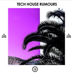 Tech House Rumours, Vol. 19