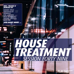House Treatment - Session Forty Nine
