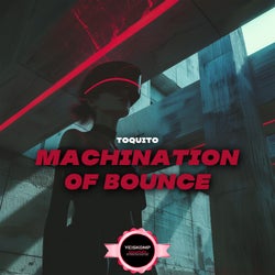 Machination Of Bounce