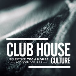 Club House Culture: Selective Tech House