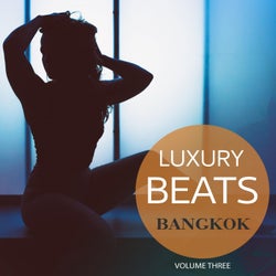 Luxury Beats - Bangkok, Vol. 3 (Finest Selection Of Pure Luxury Deep House Music)