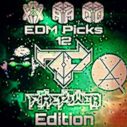 XAQ EDM Picks 12 : Firepower Edition